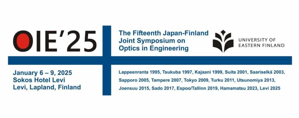 Header banner for "OIE’25," the Fifteenth Japan-Finland Joint Symposium on Optics in Engineering. The event is scheduled to take place from January 6 to 9, 2025, at Sokos Hotel Levi, located in Levi, Lapland, Finland. The design incorporates a blue cross, reminiscent of the Finnish flag, and includes the University of Eastern Finland logo on the right. The banner lists past symposium locations and years, such as Lappeenranta 1995, Tsukuba 1997, and Hamamatsu 2023, culminating in Levi 2025. The text is presented in clean blue and black fonts, emphasizing professionalism and the event's international collaboration.